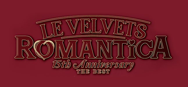 LE VELVETS ROMANTICA 15th Anniversary THE BEST